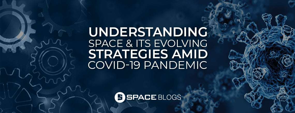 Understanding SPACE & Its Evolving Strategies Amid COVID-19 Pandemic